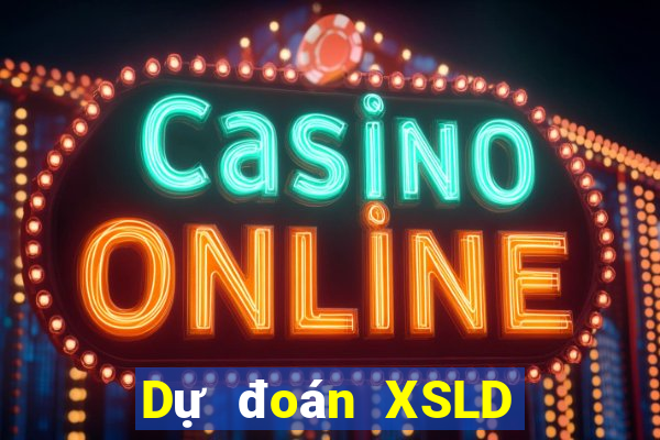 Dự đoán XSLD Thứ 7