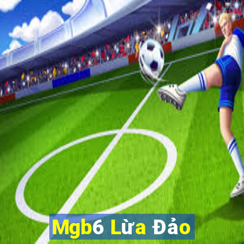 Mgb6 Lừa Đảo