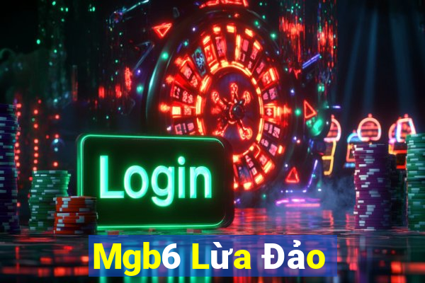 Mgb6 Lừa Đảo