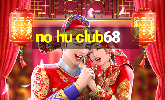 no hu club68