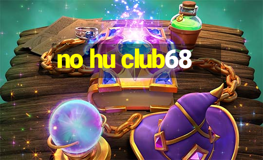 no hu club68