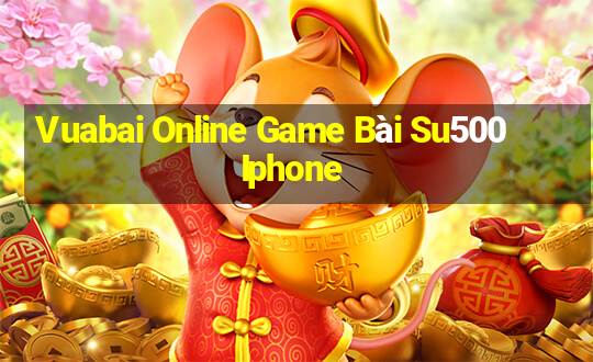 Vuabai Online Game Bài Su500 Iphone