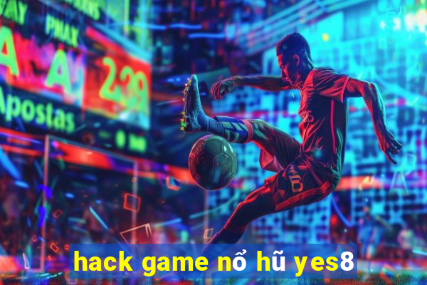 hack game nổ hũ yes8