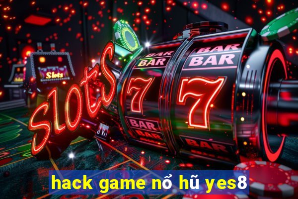 hack game nổ hũ yes8