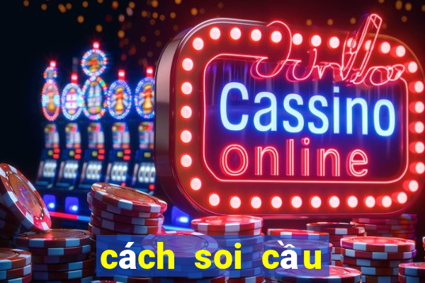 cách soi cầu miền trung