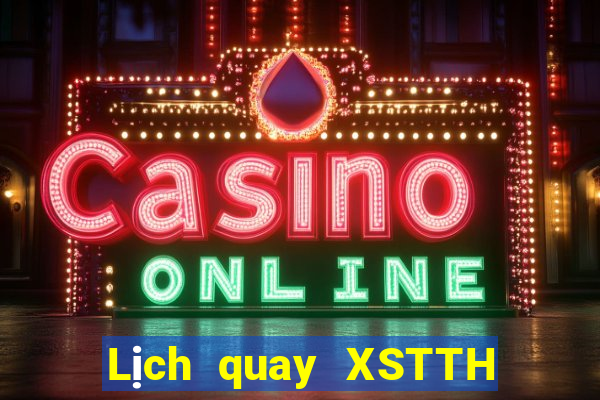 Lịch quay XSTTH ngày 21