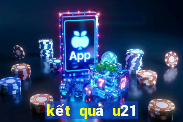 kết quả u21 thế giới