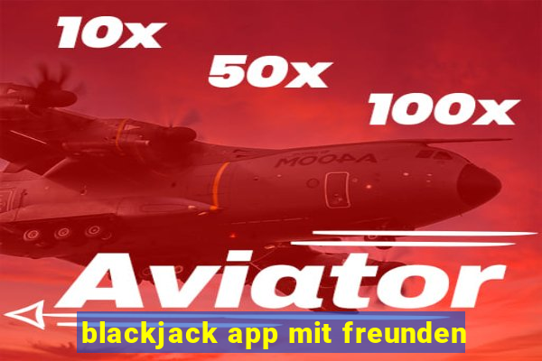 blackjack app mit freunden