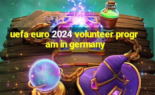 uefa euro 2024 volunteer program in germany