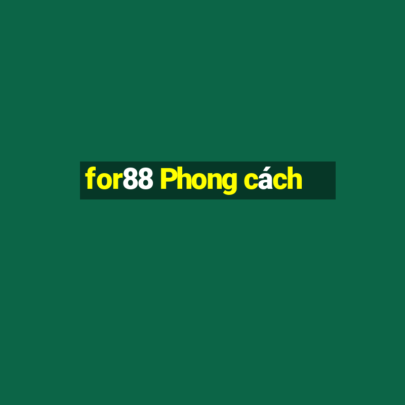 for88 Phong cách