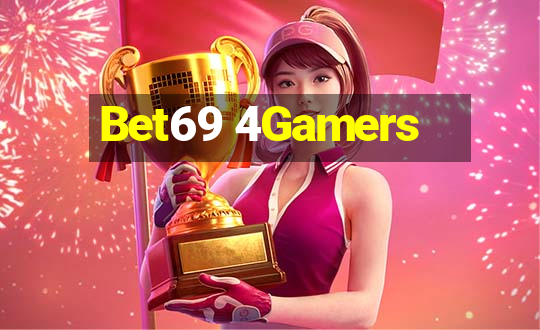 Bet69 4Gamers