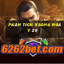 Phân tích XSQNA ngày 20