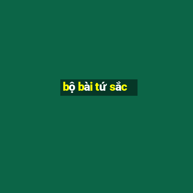 bộ bài tứ sắc