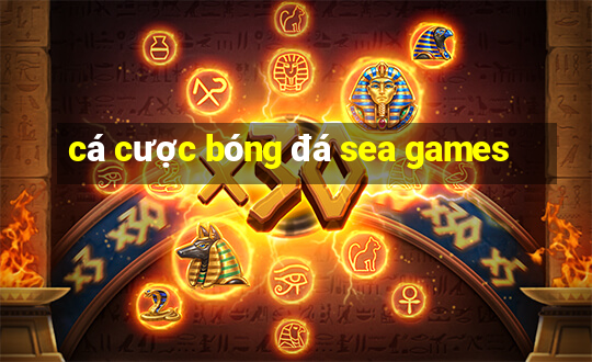 cá cược bóng đá sea games