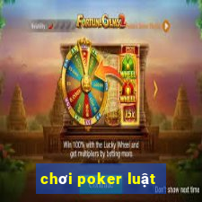 chơi poker luật