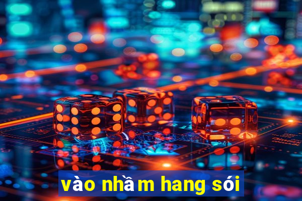 vào nhầm hang sói