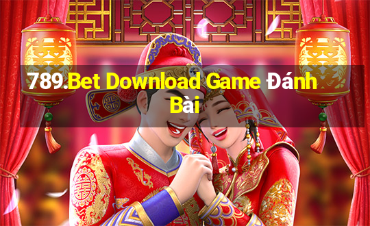 789.Bet Download Game Đánh Bài