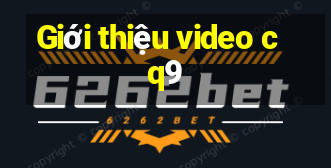 Giới thiệu video cq9