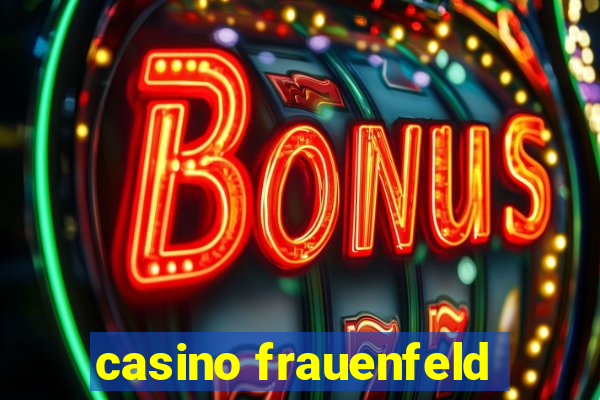 casino frauenfeld