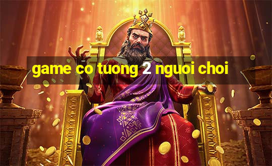 game co tuong 2 nguoi choi