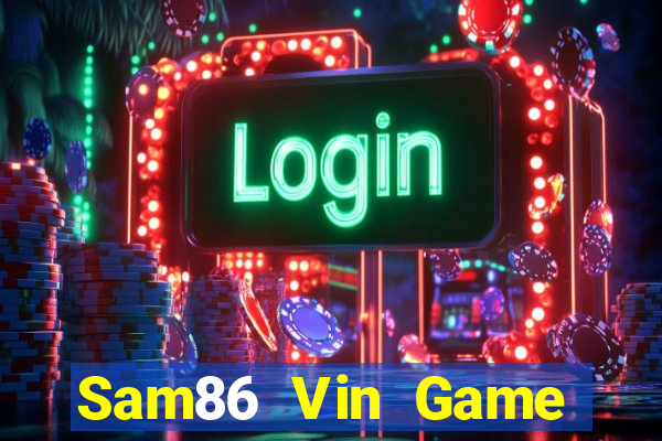 Sam86 Vin Game Bài Tặng Code