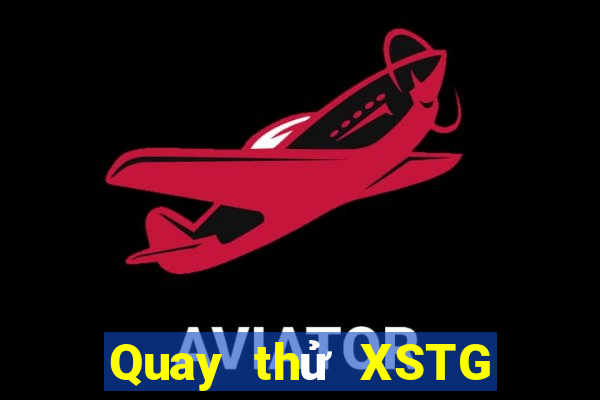 Quay thử XSTG ngày 30