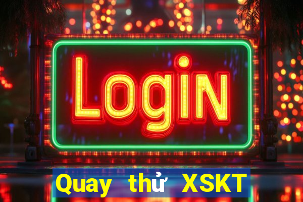 Quay thử XSKT ngày 10