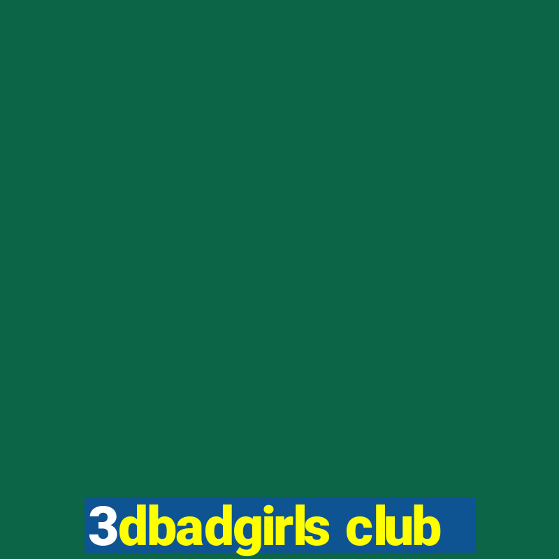 3dbadgirls club