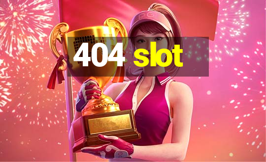 404 slot