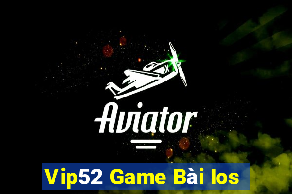 Vip52 Game Bài Ios