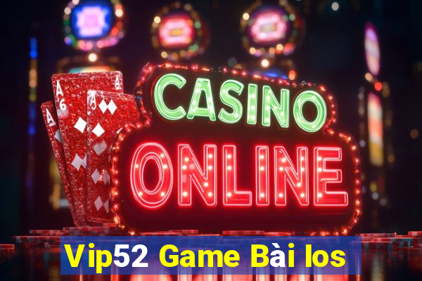 Vip52 Game Bài Ios