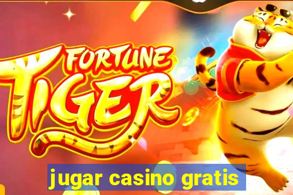 jugar casino gratis