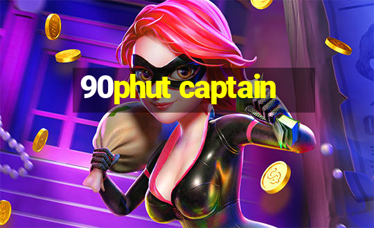 90phut captain