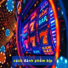 cách đánh phỏm bịp