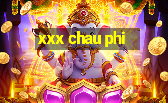 xxx chau phi