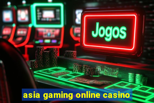 asia gaming online casino