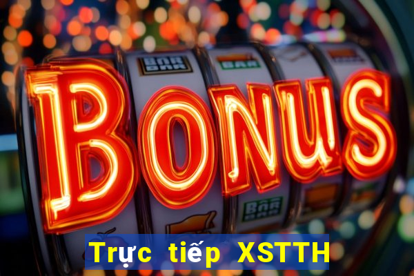 Trực tiếp XSTTH thứ Ba