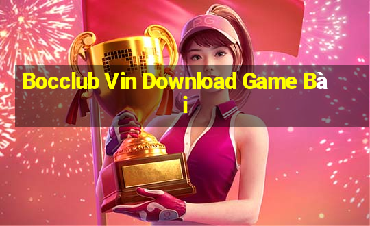 Bocclub Vin Download Game Bài