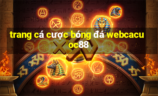 trang cá cược bóng đá webcacuoc88