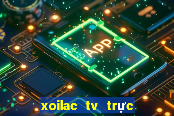 xoilac tv trực tiếp bóng đá