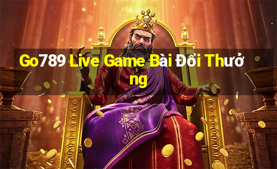 Go789 Live Game Bài Đổi Thưởng