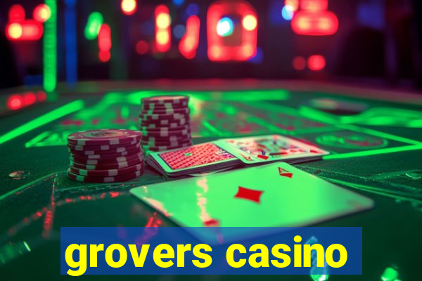 grovers casino