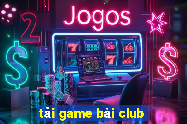 tải game bài club