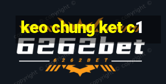 keo chung ket c1