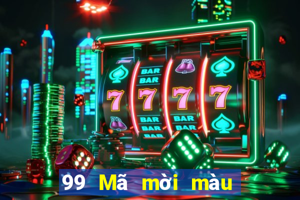 99 Mã mời màu lợi ích