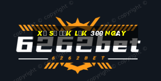 xổ số đắk lắk 300 ngày