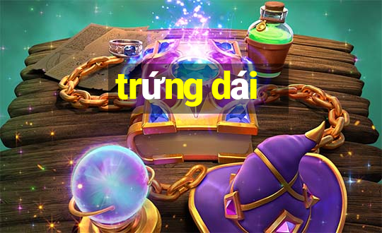 trứng dái