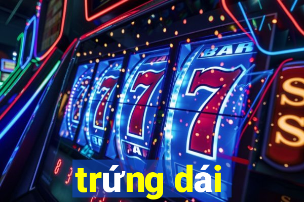 trứng dái