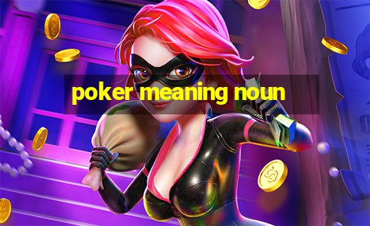 poker meaning noun