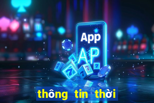 thông tin thời tiết 10 ngày tới